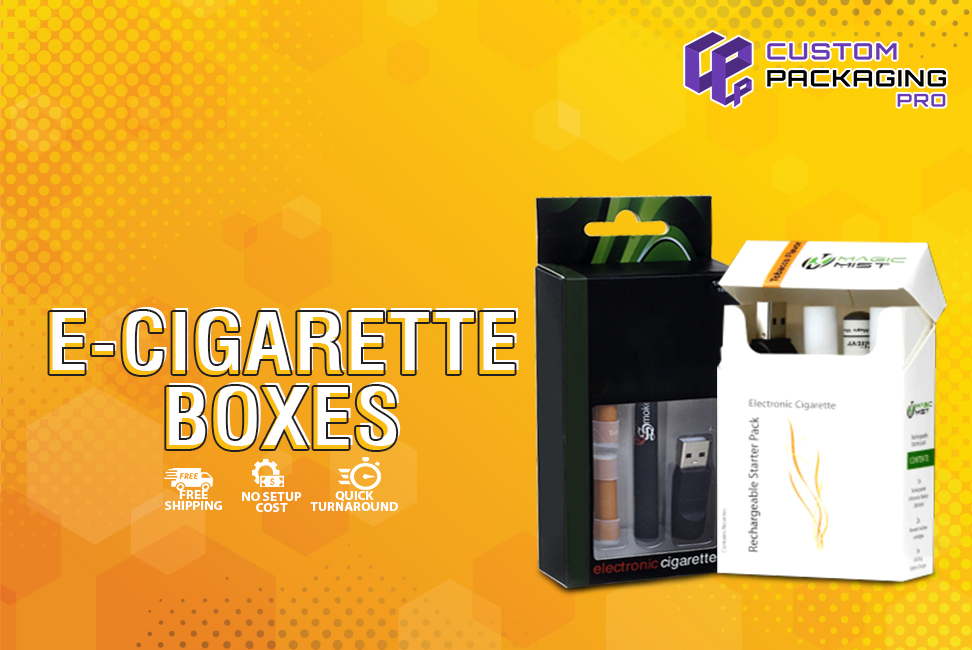 E-Cigarette Boxes – What to Expect From Them