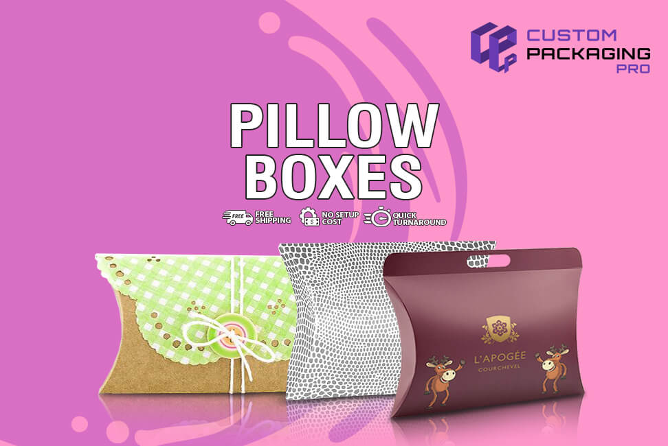 Pillow Boxes - An Economical yet Attractive Packaging Solution