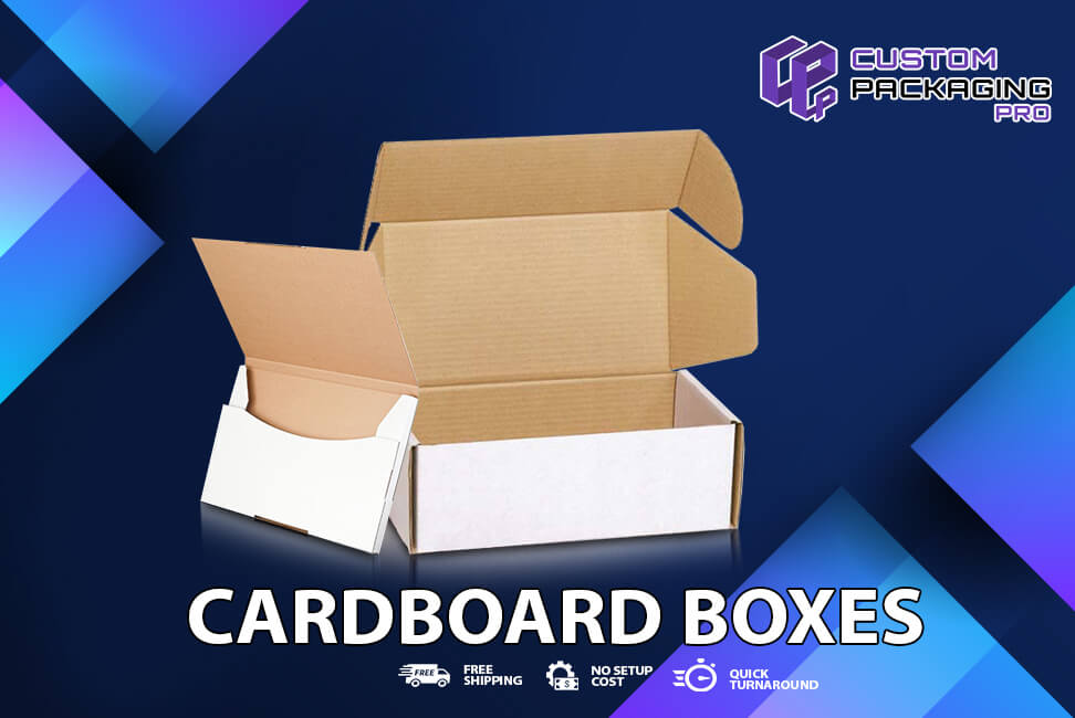 Cardboard Boxes – Make the Right Selections