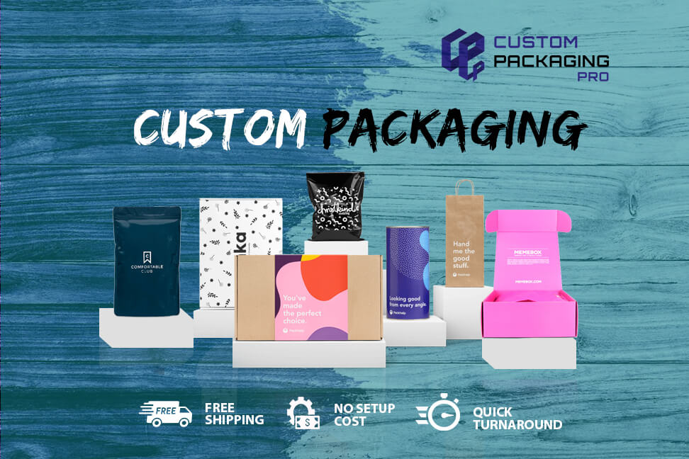 Custom Packaging – Spend Less, Get Best