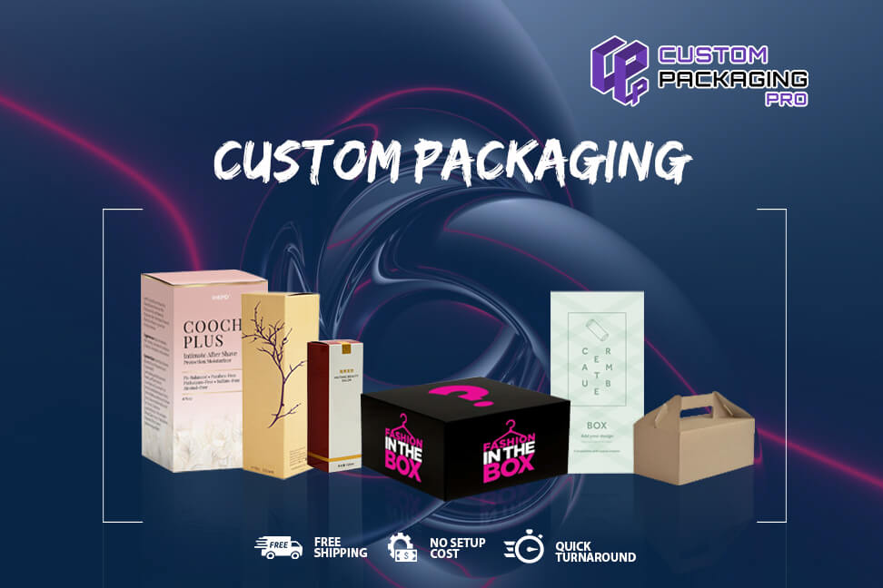 Custom Packaging Ideally Representing Brands
