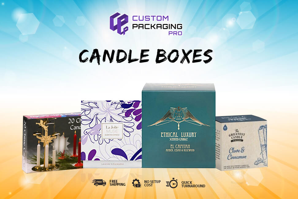 Custom Printed Candle Boxes- Why Choose Them?
