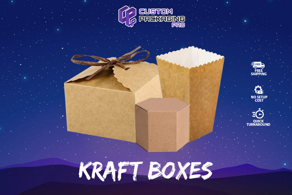 Custom Printed Kraft Boxes Wholesale- Why Acquire Them?