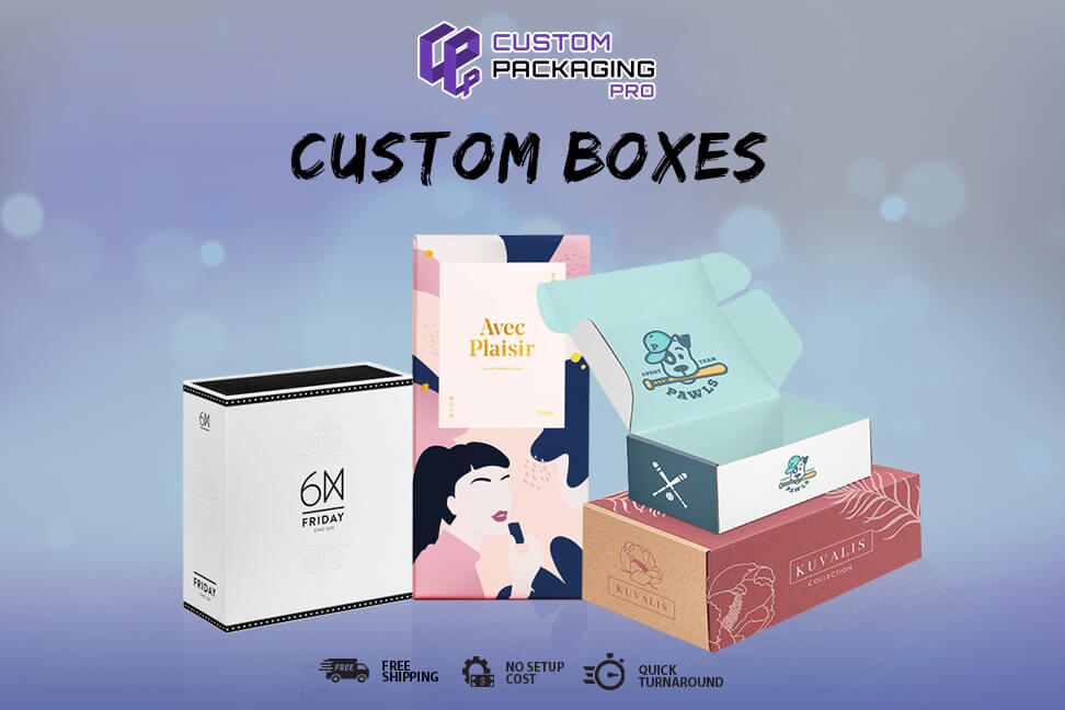 Custom Boxes Meeting the Buyer’s Demands