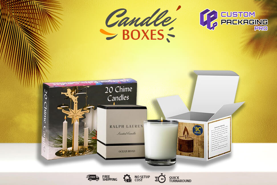 Attain Unique Packaging with Custom Candle Boxes