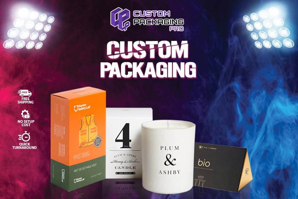 Custom Packaging – Know How to Choose Right