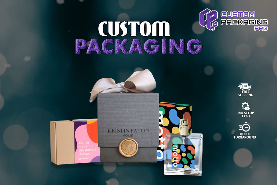 How The Custom Packaging Is Crucial?