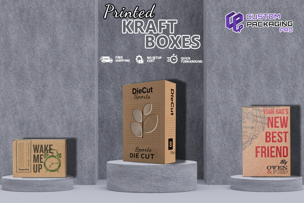 Printed Kraft Boxes- the Right Time to Get Them