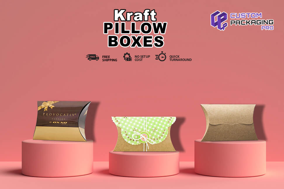 Kraft Pillow Boxes - The Best Packaging Solution