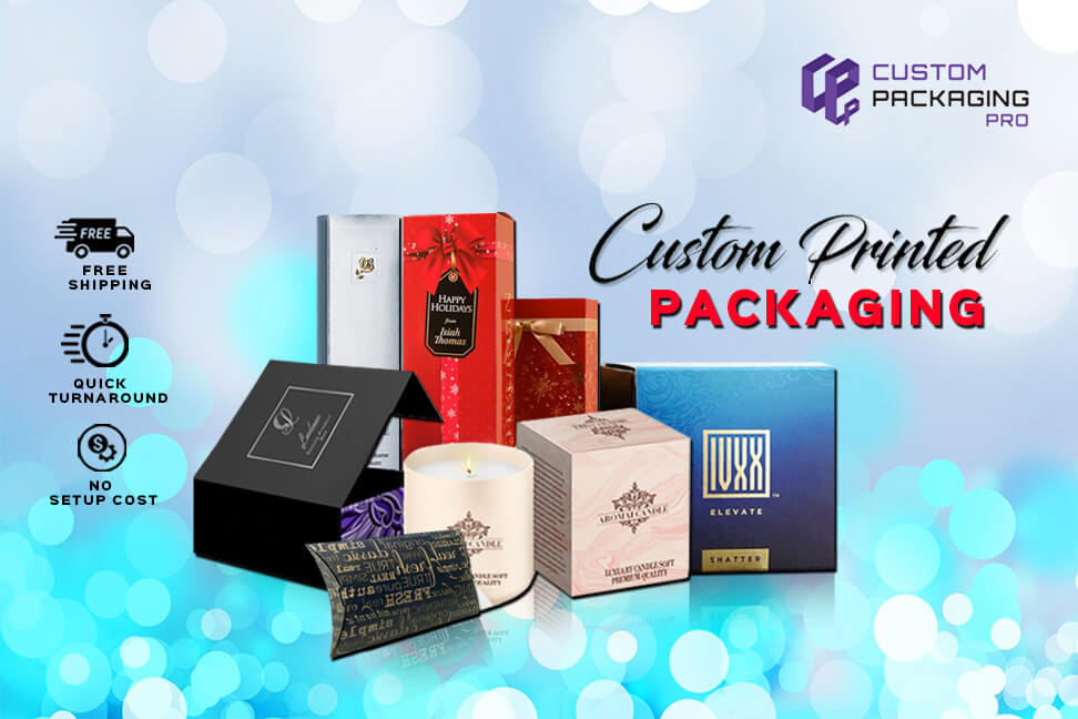 Custom Printed Packaging – Features of Considerable Gains