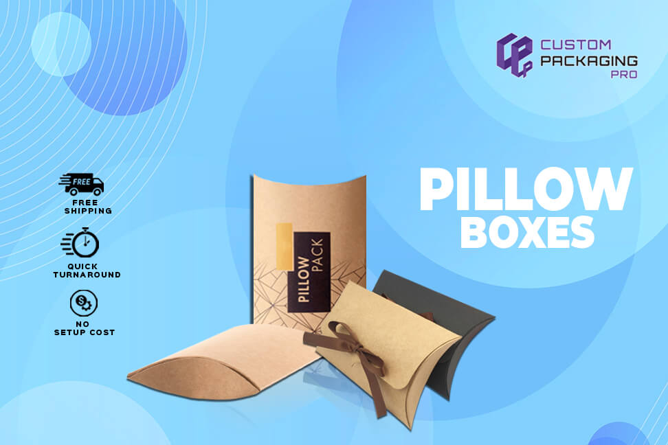 Ravishing Custom Printed Pillow Boxes for your Customers