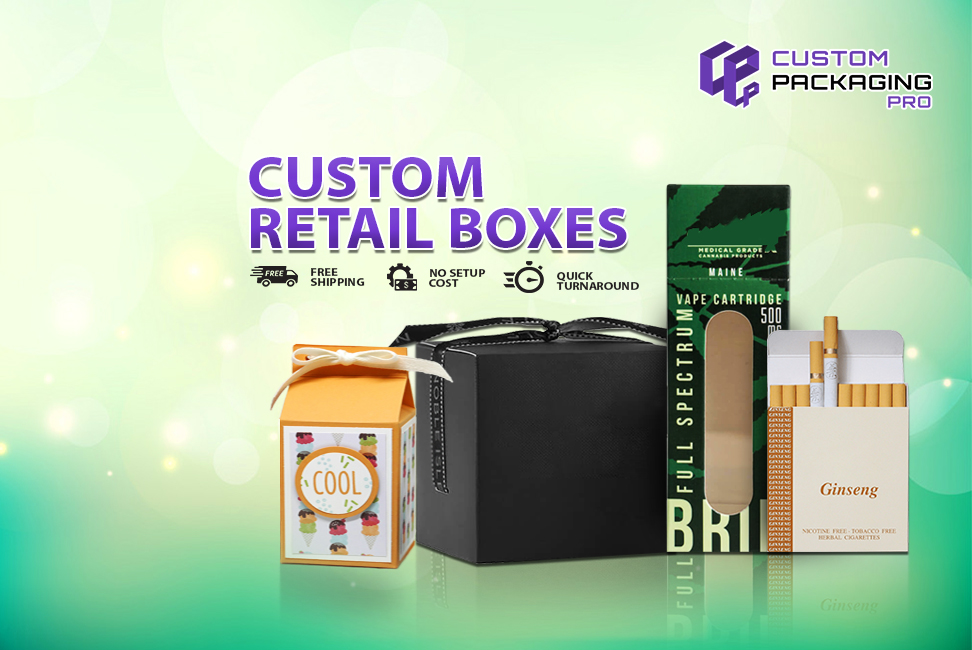Custom Retail Boxes Provides You with Well Pleased Customers