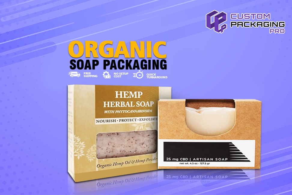 How Organic Soap Packaging Benefits Your Business?