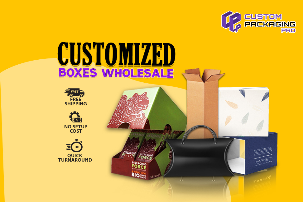 Customized Boxes Wholesale - A Packaging Brand Can Trust