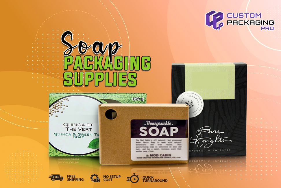 Soap Packaging Supplies Play a Vital Role in Soap Industry