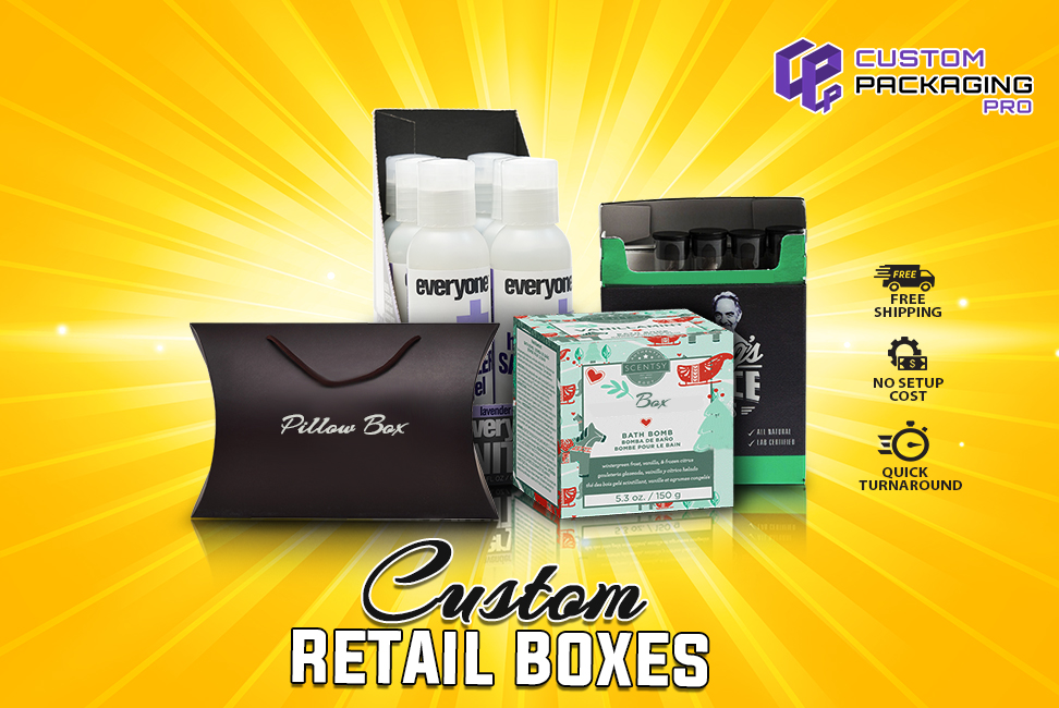 Complete Guide on Custom Retail Boxes Design and Manufacture