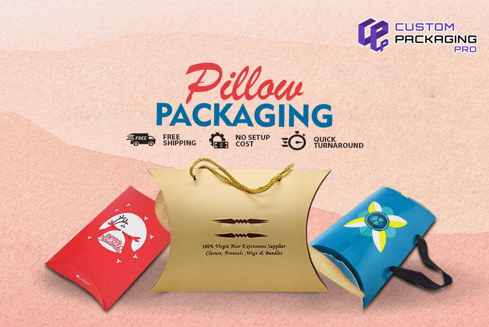 Wonderful and Exciting Pillow Packaging