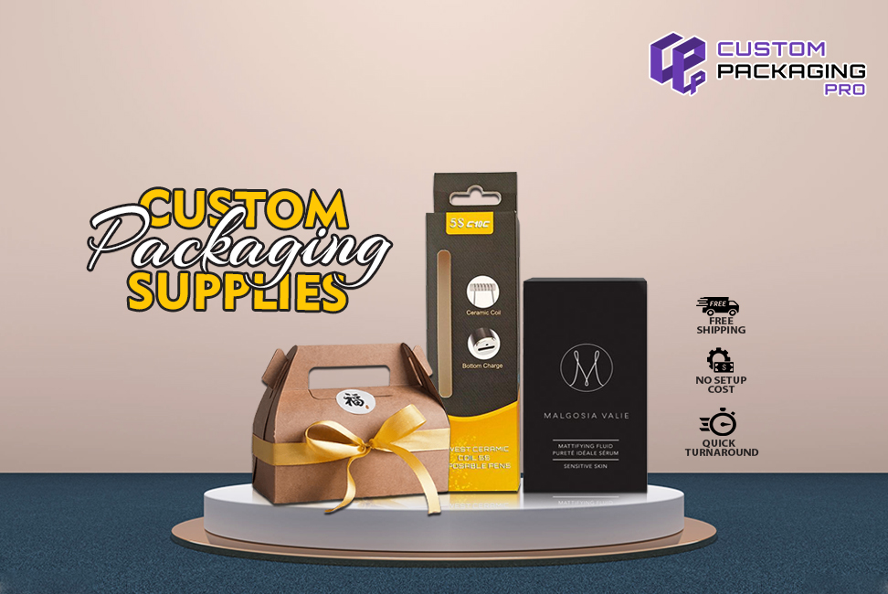 Why are Custom Packaging Supplies Important for Your Product Boost?