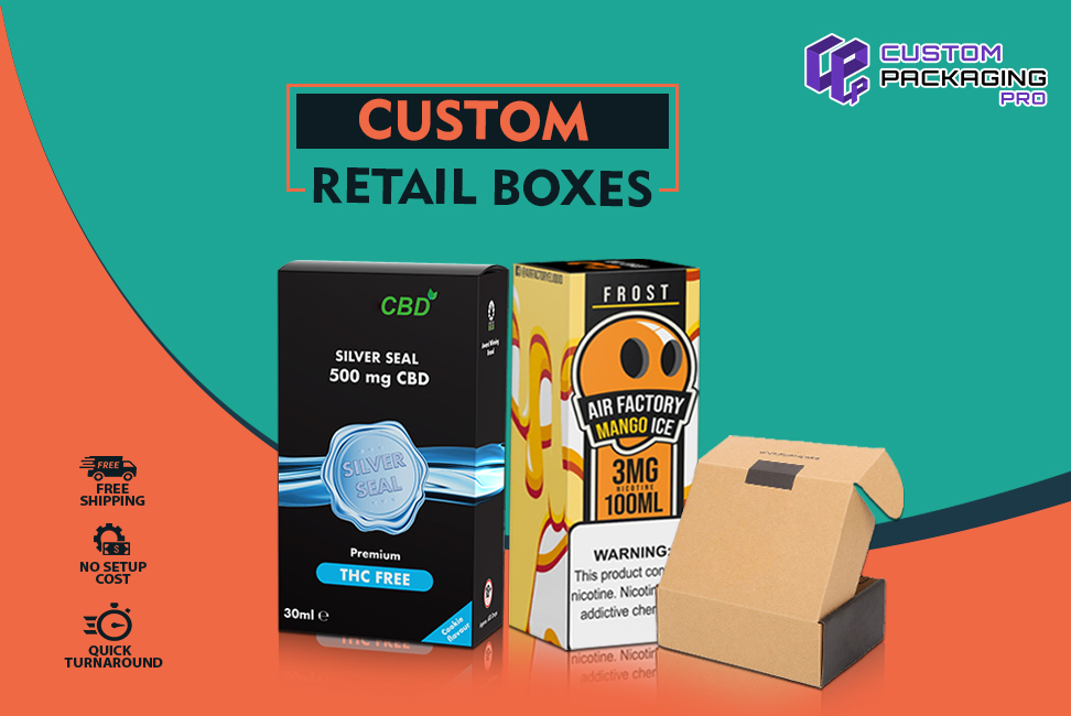 Custom Retail Boxes and Its Commercial Benefits