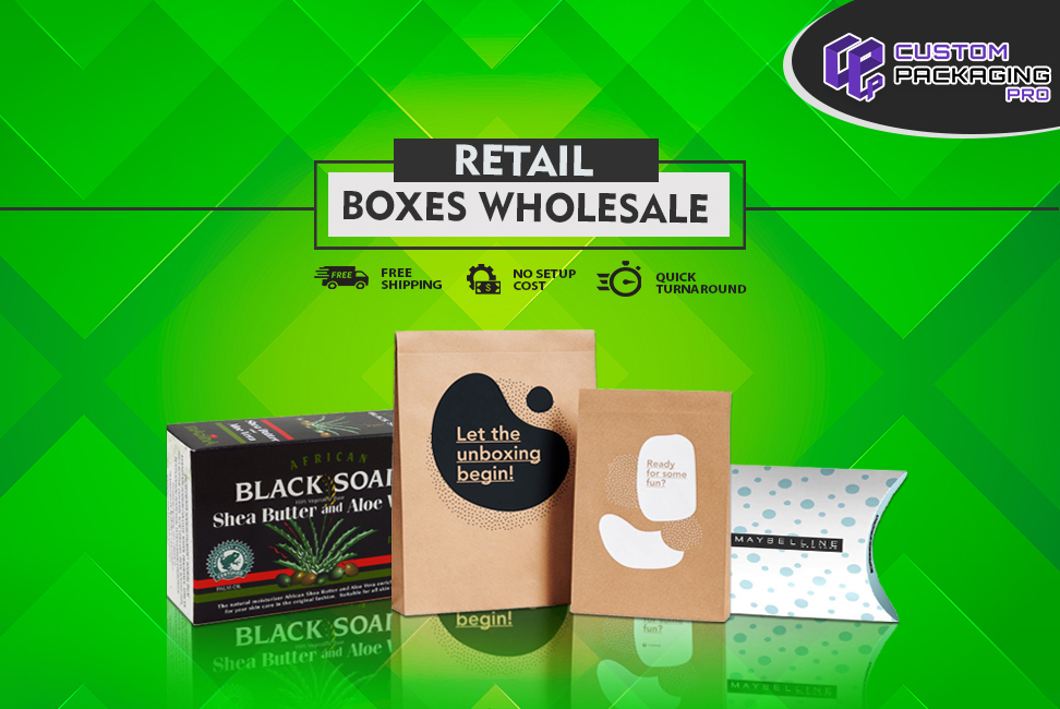 Why Retail Boxes Wholesale is Hot Trend These Days?