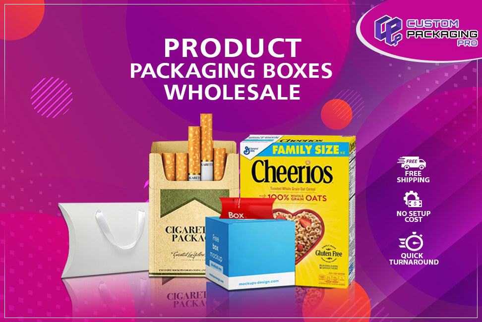 Things to Consider while Approaching Product Packaging Boxes Wholesale