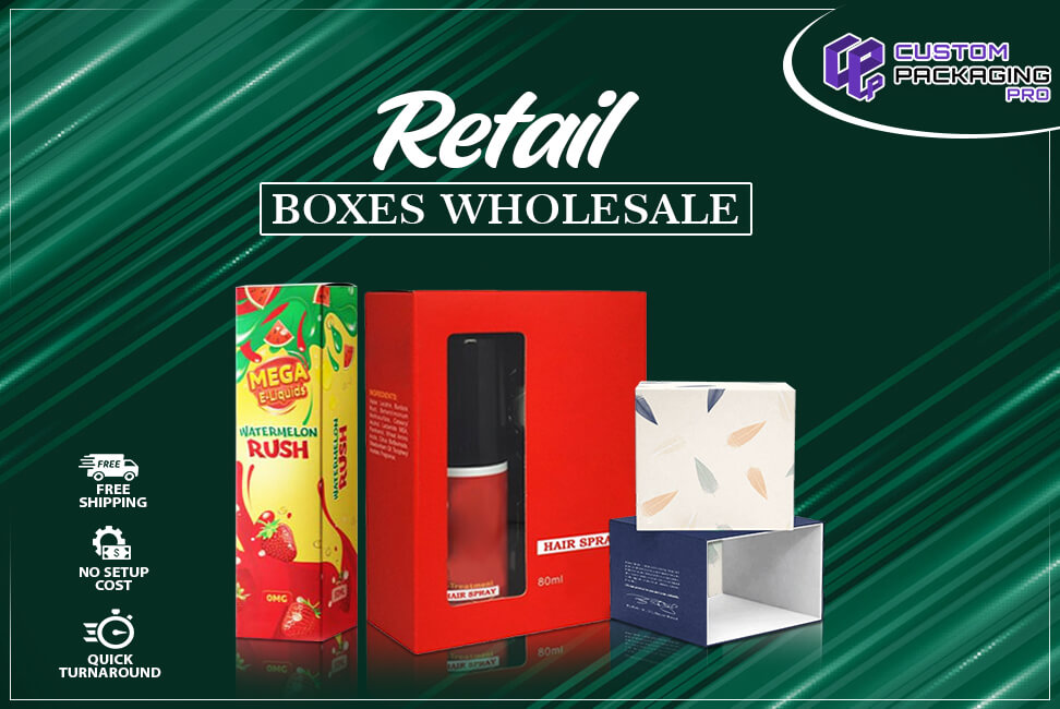 What Is the Importance of Retail Boxes Wholesale for Marketing and Sales?