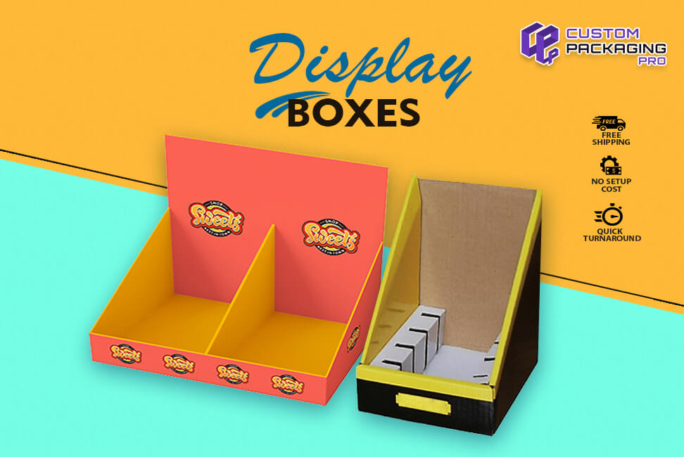 Custom Display Boxes - A Tool to Increase Your Sales