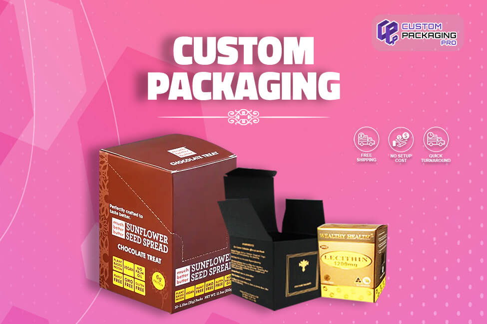Custom Packaging for Distinguished and Improved Presentation