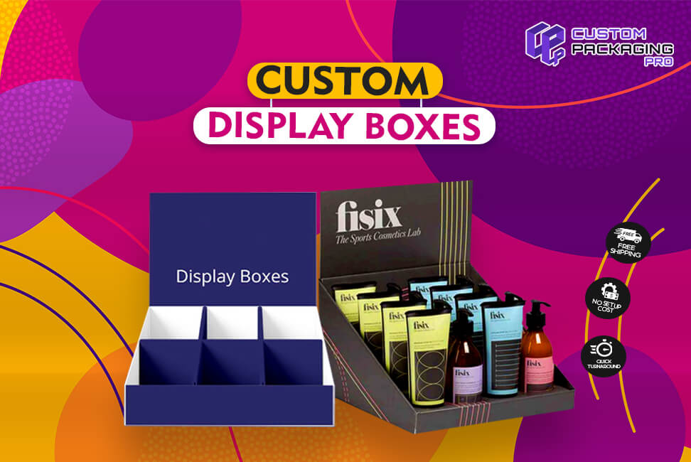 How to Attract More Customers with Custom Display Boxes?