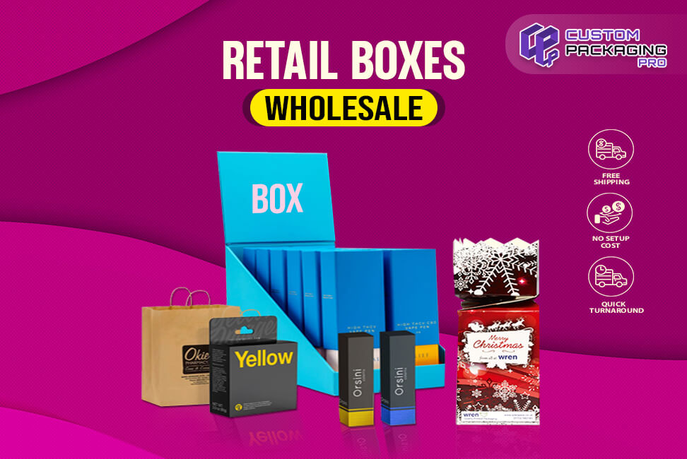 Why Make Retail Boxes Wholesale More Eye-Catchy?