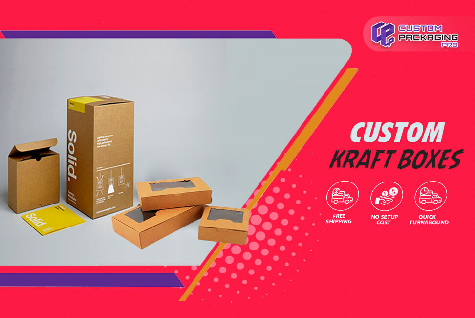 Show Best Of Your Product with Custom Kraft Boxes