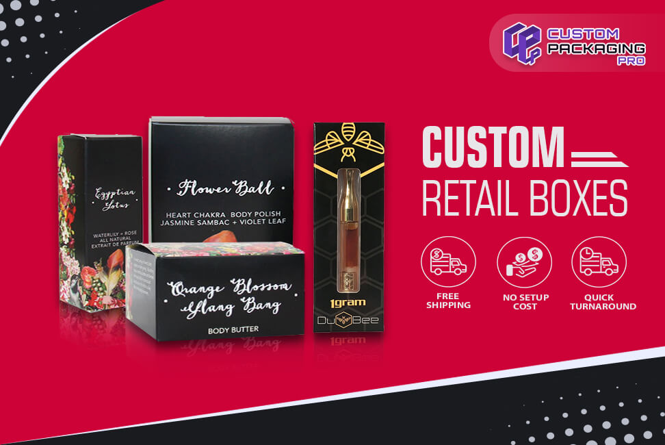 How to Create an Unforgettable Impact with Custom Retail Boxes?