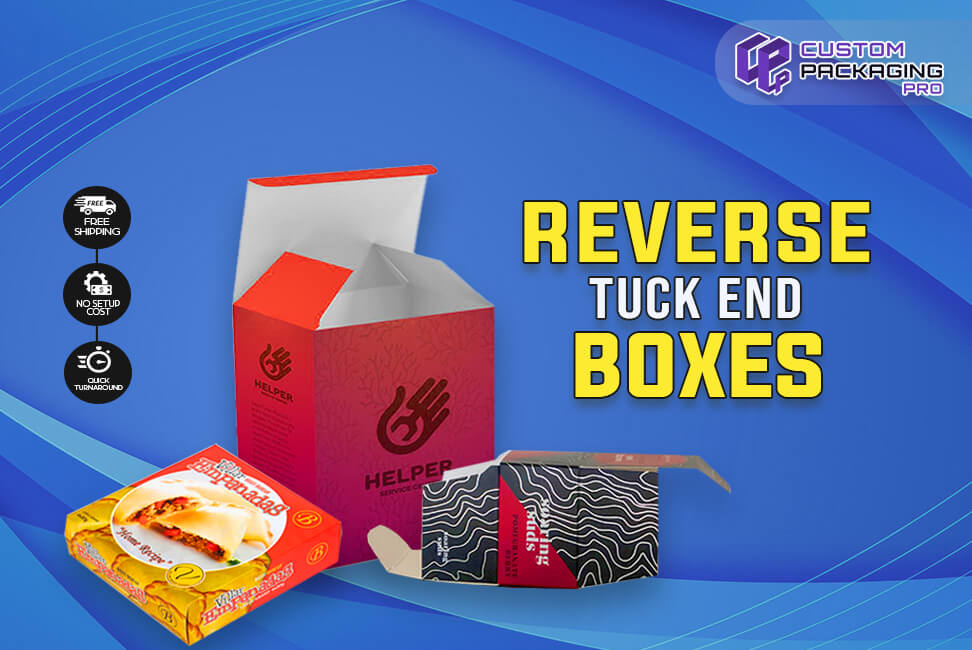 Reverse Tuck End Boxes Never Fail to Impress Buyer