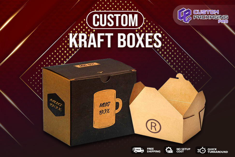 Custom Kraft Boxes for Outrageous Product Showcase