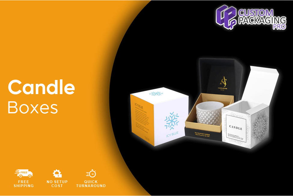 Handles Delicate Products Smartly with Candle Boxes