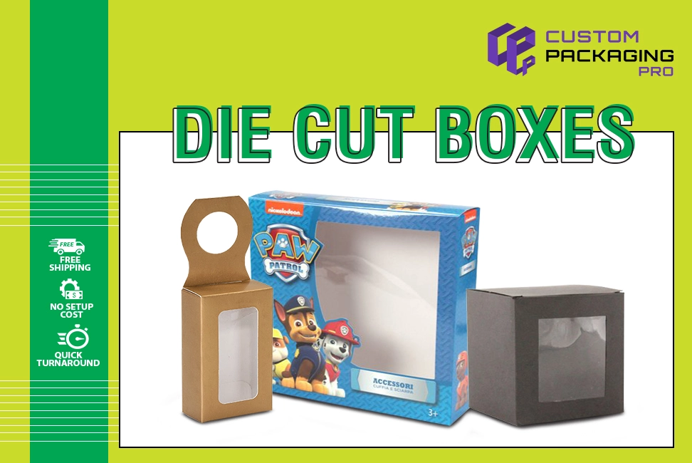 Die Cut Boxes