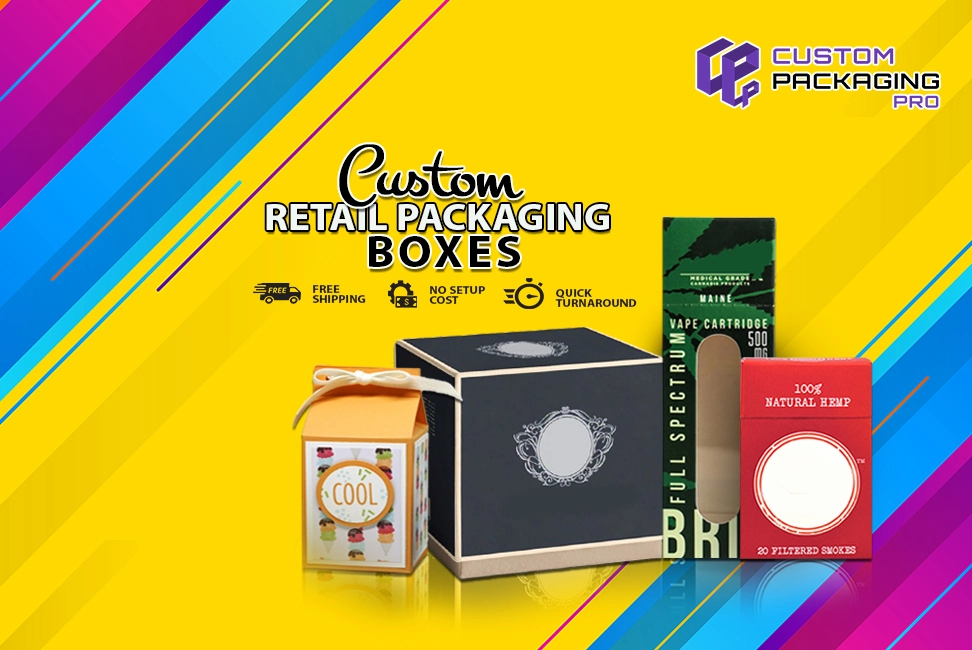 Custom Retail Packaging Boxes