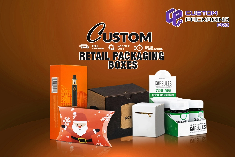 Custom Retail Packaging Boxes