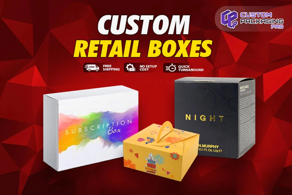 Custom Retail Boxes